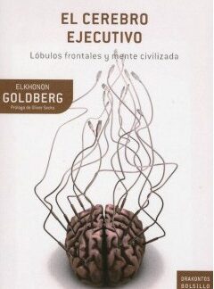 El cerebro ejecutivo. Elkhonon Goldberg